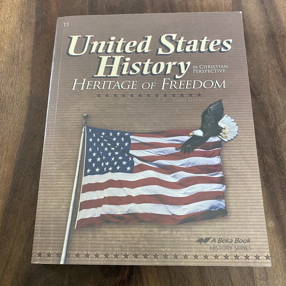 United States History Heritage of Freedom 3rd Edition Textbook Lowman ABeka